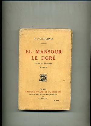 Bild des Verkufers fr EL MANSOUR LE DORE SULTAN DE MARRAKECH . Roman zum Verkauf von Librairie CLERC