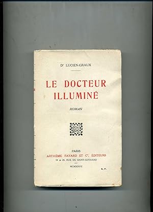 Bild des Verkufers fr LE DOCTEUR ILLUMINE . Roman zum Verkauf von Librairie CLERC