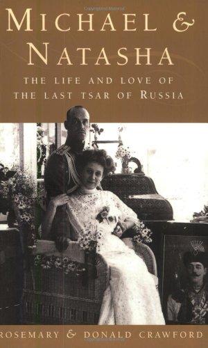 Immagine del venditore per Michael and Natasha: The Life and Love of Emperor Michael II the Last Tsar of Russia (en anglais) venduto da crealivres