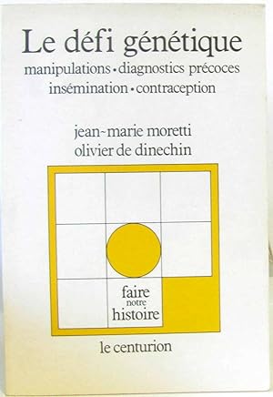 Imagen del vendedor de Le dfi gntique - Manipulations diagnostics prcoces insmination contraception a la venta por crealivres