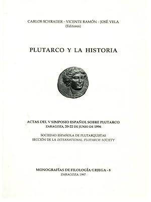 Imagen del vendedor de PLUTARCO Y LA HISTORIA. ACTAS DEL V SIMPOSIO ESPAOL SOBRE PLUTARCO. ZARAGOZA, 20-22 DE JUNIO 1996 SOCIEDAD ESPAOLA DEPLUTARQUISTAS. SECCION DE LA INTERNA-TIONAL PLUTARCH SOCIETY a la venta por Prtico [Portico]