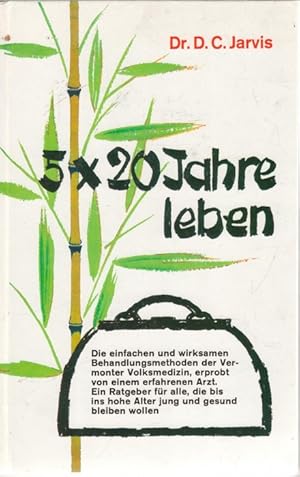 5 x 20 Jahre leben , einfache und wirksame Behandlungsmethoden der Vermonter Volksmedizin, erprob...