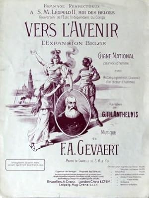 Imagen del vendedor de Vers l`avenir. L`expansion Belge. Chant national pour voix d`homme avec accompagnement ( volont) d`un choeur d`hommes. Paroles de G.Th. Antheunis. Arrangement chant et piano. Edition pour soprano ou tenor a la venta por Paul van Kuik Antiquarian Music