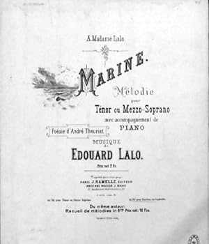 Marine. Mélodie pour ténor ou mezzo-soprano avec accompagnement de piano. Poésie d`André Theuriet...