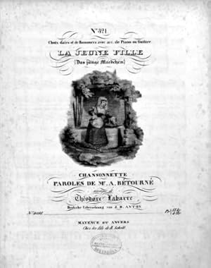 Seller image for La jeune fille. Chansonnette. Paroles de A. Btourn. Deutsche bersetzung von J.D. Anton (Choix d`airs et de romances avec acc. de piano ou de guitare. No. 321) for sale by Paul van Kuik Antiquarian Music