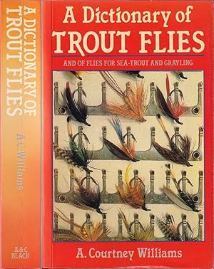 Immagine del venditore per A DICTIONARY OF TROUT FLIES: AND OF FLIES FOR SEA-TROUT AND GRAYLING. By A. Courtney Williams. venduto da Coch-y-Bonddu Books Ltd