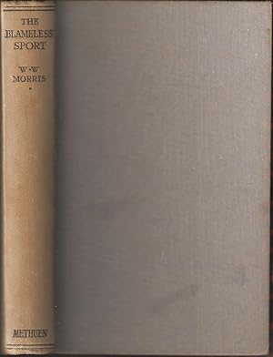 Image du vendeur pour THE BLAMELESS SPORT: SOME PISCATORY EXCURSIONS IN PROSE AND VERSE. By Wilfred Walter Morris. With an Introduction by Sir George B. Douglas, Bart. mis en vente par Coch-y-Bonddu Books Ltd