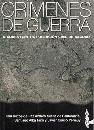 Imagen del vendedor de CRIMENES DE GUERRA. ATAQUES CONTRA POBLACION CIVIL DE BAGDAD a la venta por Librera Vobiscum