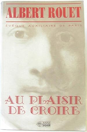 Seller image for Au Plaisir de Croire for sale by crealivres
