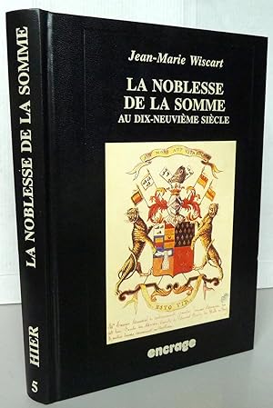 Imagen del vendedor de La noblesse de la Somme au dix-neuvime sicle a la venta por Librairie Thot
