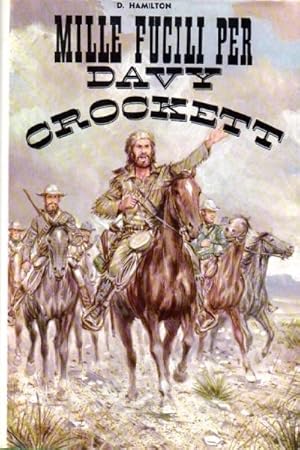 Mille fucili per Davy Crocket 9 illustrazioni a colori fuori testo di A. Baita