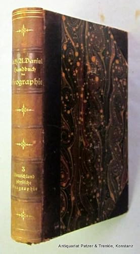 Image du vendeur pour Handbuch der Geographie. 6., Auflage, neu bearbeitet von Berthold Volz. (Nur) Dritter Teil: Deutschland, physische Geographie. Leipzig, Reisland, 1894. VI, 541 S. Hldr.d.Zt. mit Goldprgung u. Marmorpapierbezug; Rcken etwas verblasst, Kapitale u. Ecken etwas bestoen. mis en vente par Jrgen Patzer