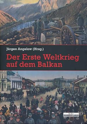 Der Erste Weltkrieg auf dem Balkan. Perspektiven der Forschung.