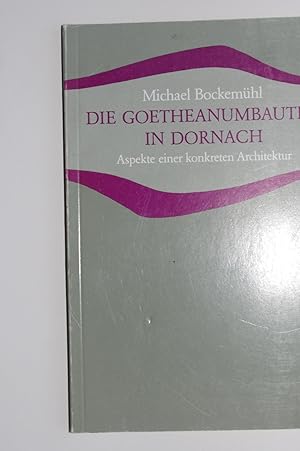 Die Goetheanumbauten in Dornach