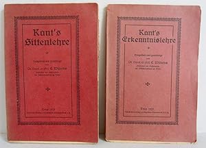 Kant's Erkenntnislehre + Kant's Sittenlehre - Dargestellt und gewürdigt von Dr. theol. et phil. E...