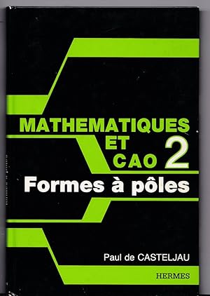 Mathématiques et CAO. Tome 2 : Formes à pôles