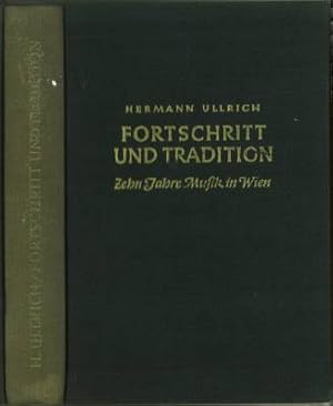 Bild des Verkufers fr Fortschritt und Tradition. Zehn Jahre Musik in Wien. 1945 - 1955. zum Verkauf von Antiquariat Weinek