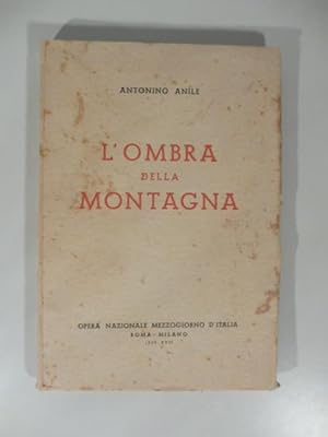 Imagen del vendedor de L'ombra della montagna a la venta por Coenobium Libreria antiquaria