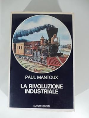 Bild des Verkufers fr La rivoluzione industriale zum Verkauf von Coenobium Libreria antiquaria