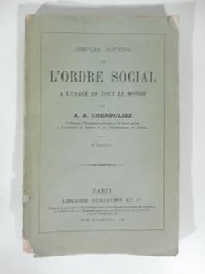 Simples notions de l'ordre social a l'usage de tout le monde, 2o edition