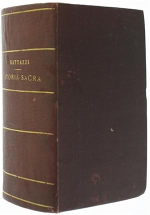 STORIA SACRA IN CUI SI RACCOLGONO I FATTI PIU' NOTABILI DELL'ANTICO TESTAMENTO con opportune rifl...