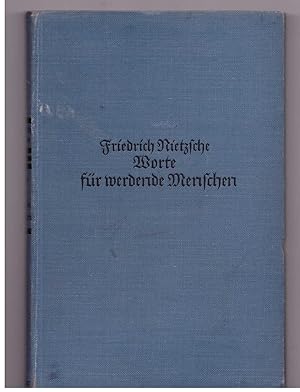 Bild des Verkufers fr Freidrich Nietzsche.Worte fr werdende Menschen. zum Verkauf von Bcherpanorama Zwickau- Planitz
