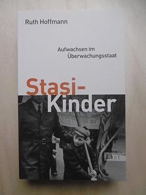 Bild des Verkufers fr Stasi-Kinder. Aufwachsen im berwachungsstaat. zum Verkauf von Antiquariat Steinwedel