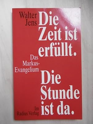 Bild des Verkufers fr Die Zeit ist erfllt. Die Stund eist da: Das Markus-Evangelium. zum Verkauf von Antiquariat Steinwedel