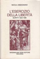 L'ESERCIZIO DELLA LIBERTA'. Scritti 1923-1988