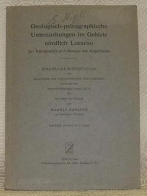 Bild des Verkufers fr Geologisch-petrographische Untersuchungen im Gebiete nrdliche Locarno. Zur Petrographie und Genesisi der Amphibolite. Inaugural-Dissertation. Begutachtet von Prof. Dr. P. Niggli. zum Verkauf von Bouquinerie du Varis