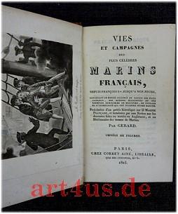 Vies et campagnes des plus célebres marins français, depuis François Ier jusqu`à nos jours, conte...