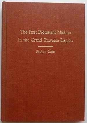 The First Protestant Mission in the Grand Traverse Region