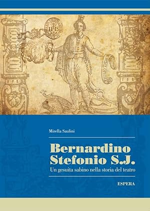 Imagen del vendedor de Bernardino Stefonio S. J. Un Gesuita Sabino nella Storia del Teatro a la venta por Libro Co. Italia Srl