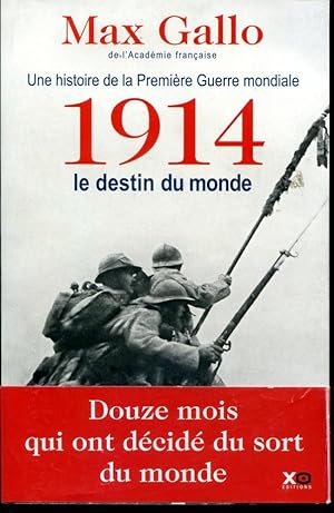 Bild des Verkufers fr 1914 le destin du monde - Une histoire de la Premire Guerre mondiale zum Verkauf von Librairie Le Nord