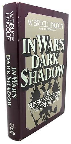 IN WAR'S DARK SHADOW : The Russians before the Great War