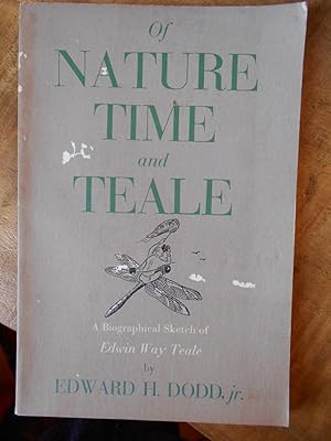 Immagine del venditore per OF NATURE TIME AND TEALE: A Biographical Sketch of Edwin Way Teale venduto da Uncle Peter's Books