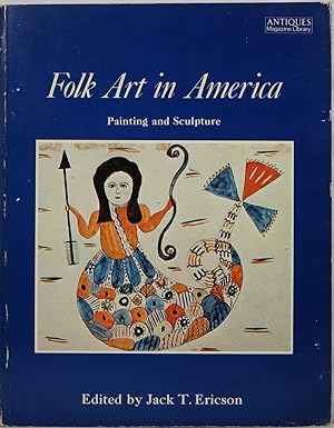 Bild des Verkufers fr Folk Art in America: Painting and Sculpture zum Verkauf von Newbury Books
