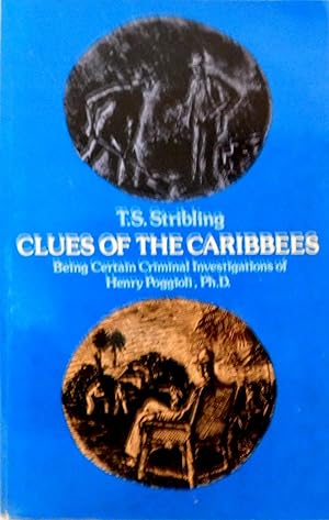 Seller image for Clues of the Caribbees: Being Certain Criminal Investigations of Henry Poggioli, Ph.D. for sale by The Parnassus BookShop