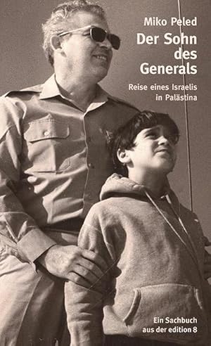 Bild des Verkufers fr Der Sohn des Generals : Reise eines Israelis in Palstina zum Verkauf von AHA-BUCH GmbH