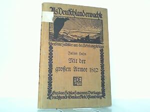 Bild des Verkufers fr Mit der groen Armee 1812 (Nach dem Bericht eines Mitkmpfers). Als Deutschland erwachte, Bd. 12. zum Verkauf von Antiquariat Ehbrecht - Preis inkl. MwSt.