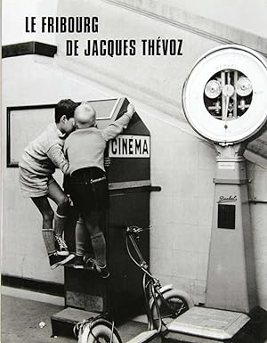 Bild des Verkufers fr Le Fribourg de Jacques Thvoz dans les annes 40-60. / Das Freiburg von Jacques Thvoz in den 40er-60er Jahren. zum Verkauf von Harteveld Rare Books Ltd.