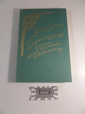 Erziehungskunst Seminarbesprechungen und Lehrplanvorträge. [Rudolf Steiner Gesamausgabe, Vorträge].