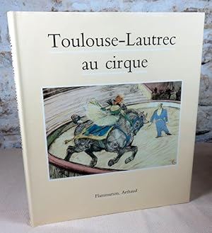 Image du vendeur pour Toulouse-Lautrec au cirque. mis en vente par Latulu