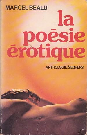 Imagen del vendedor de Posie rotique de langue franaise (La), anthologie a la venta por Bouquinerie "Rue du Bac"