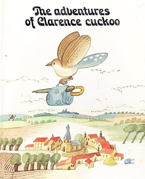 Seller image for The adventures of Clarence cuckoo for sale by Nanny's Web