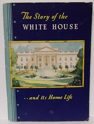 Seller image for The Story of The White House.and its Home Life a White House Coffee advertisement booklet for sale by Philosopher's Stone Books