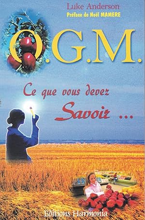 OGM, ce que vous devez savoir.