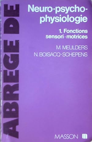 Imagen del vendedor de Abrg de Neuro-psycho-physiologie 1 Fonctions sensori-motrices a la venta por Bouquinerie L'Ivre Livre