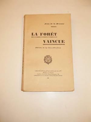 LA FORET VAINCUE ( RECITS DE LA COTE- D' IVOIRE )