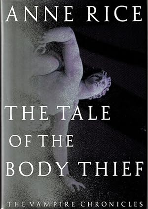 Imagen del vendedor de Tale of the Body Thief : The Vampire Chronicles a la venta por Neil Williams, Bookseller